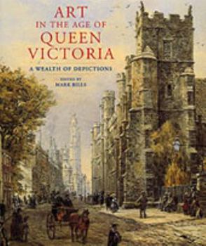 Art in the Age of Queen Victoria : A Wealth of Depictions