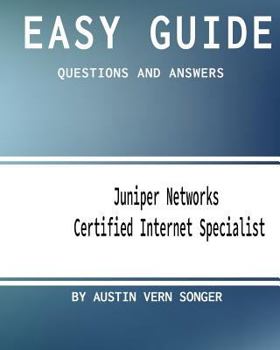 Paperback Easy Guide: JN0-130 Juniper Networks Certified Internet Specialist: Questions and Answers Book