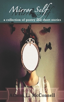 Paperback Mirror Self: A Collection of Poetry and Short Stories Book