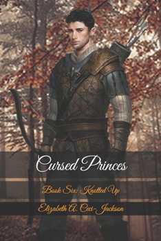 Paperback Cursed Princes: Book Six: Knotted Up Book