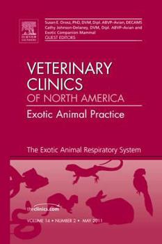 Hardcover The Exotic Animal Respiratory System Medicine, an Issue of Veterinary Clinics: Exotic Animal Practice: Volume 14-2 Book