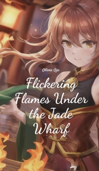 Hardcover Flickering Flames Under the Jade Wharf Book