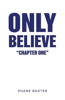 Paperback Only Believe: Chapter One Book