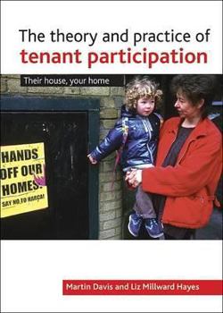 The theory and practice of tenant participation in housing: Their house, your home