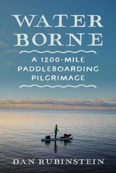 Paperback Water Borne: A 1,200-Mile Paddleboarding Pilgrimage Book