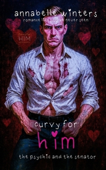 Curvy for Him: The Psychic and the Senator (Curvy for Him Series)