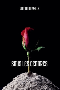 Paperback Sous les Cendres: Double Jeu, Secrets et Crimes dans la Nuit [French] Book