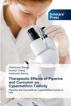 Paperback Therapeutic Effects of Piperine and Curcumin on Cypermethrin Toxicity Book
