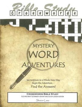 Paperback Crosswords Bible Study: Mystery Word Adventures - Old and New Testaments Leader Edition - Silver Edition Book