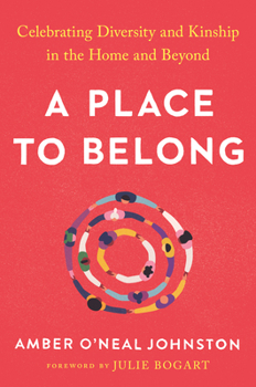 Hardcover A Place to Belong: Celebrating Diversity and Kinship in the Home and Beyond Book