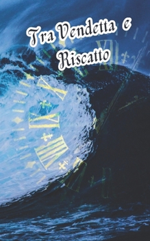 Paperback Tra Vendetta e Riscatto [Italian] Book
