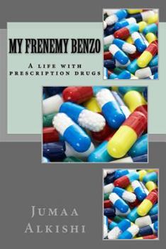 Paperback My Frenemy Benzo: A Life with Prescription Drugs Book
