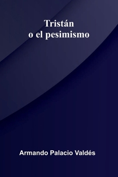 Paperback Tristán o el pesimismo [Spanish] Book