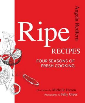 Hardcover Ripe Recipes: Four Seasons of Fresh Cooking Book