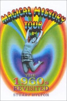 Hardcover Magical History Tour: The 1960's Revisited Book
