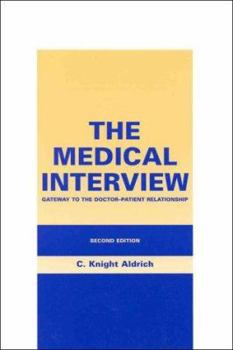 Hardcover The Medical Interview: Gateway to the Doctor-Patient Relationship, Second Edition Book