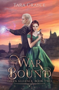 War Bound (Elven Alliance Book 2) - Book #2 of the Elven Alliance