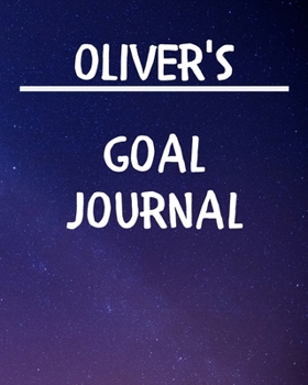 Paperback Oliver's Goal Journal: 2020 New Year Planner Goal Journal Gift for Oliver / Notebook / Diary / Unique Greeting Card Alternative Book