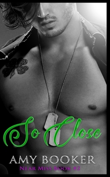 Paperback So Close: Near Miss Book #2 Book