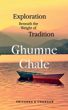 Paperback Ghumne Chale: Exploration Beneath the Weight of Tradition Book