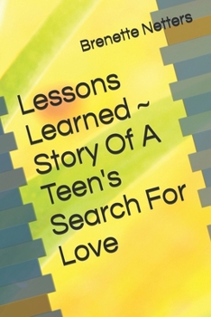 Lessons Learned ~ Story Of A Teen's Search For Love