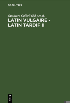 Hardcover Latin Vulgaire - Latin Tardif II: Actes Du Iième Colloque International Sur Le Latin Vulgaire Et Tardif (Bologne, 29 Août-2 Septembre 1988) [French] Book