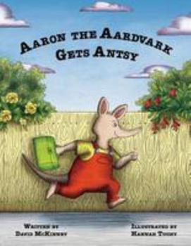 Paperback Aaron the Aardvark Gets Antsy Book