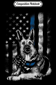 Composition Notebook: Blue Line K9 American USA Flag German Shepherd Police  Journal/Notebook Blank Lined Ruled 6x9 100 Pages
