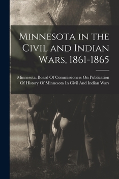 Paperback Minnesota in the Civil and Indian Wars, 1861-1865 Book