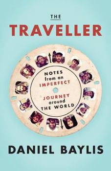 Paperback The Traveller: Notes from an Imperfect Journey Around the World Book