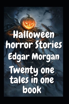 Halloween horror Stories: Twenty one tales in one book