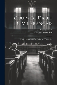 Paperback Cours De Droit Civil Français: D'après La Méthode De Zachariae, Volume 1... [French] Book