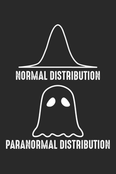 Paperback Normal Distribution Paranormal Distribution: Geometry Math Ghost Notebook 6x9 Inches 120 lined pages for notes Notebook 6x9 Inches - 120 lined pages f Book