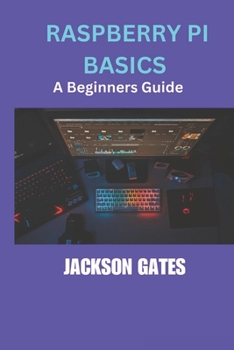 Paperback Raspberry Pi Basics: A Beginners Guides [Large Print] Book