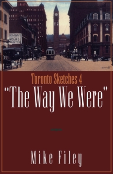 Paperback Toronto Sketches 4: The Way We Were Book
