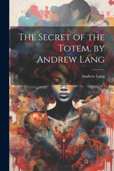 Paperback The Secret of the Totem, by Andrew Lang Book