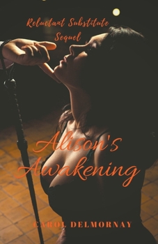 Paperback Alison's Awakening: Reluctant Substitute Sequel Book
