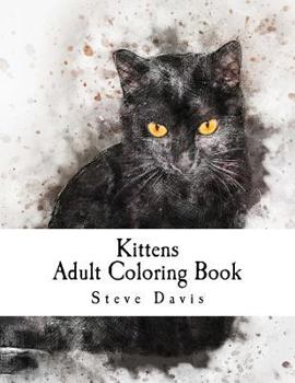 Paperback Kittens Adult Coloring Book: Stress Relieving Funny and Adorable Kittens Coloring Book for Adults and Children Book
