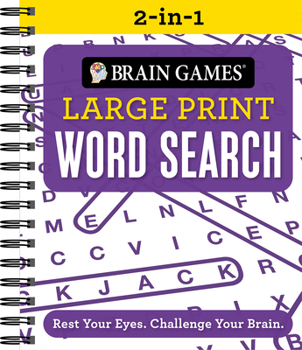 Spiral-bound Brain Games 2-In-1 - Large Print Word Search: Rest Your Eyes. Challenge Your Brain. [Large Print] Book