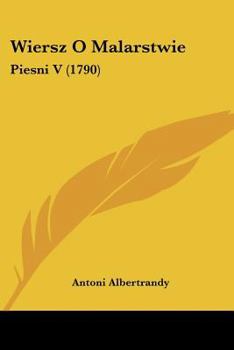 Paperback Wiersz O Malarstwie: Piesni V (1790) Book