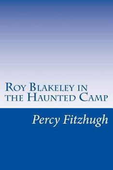 Roy Blakeley in the Haunted Camp - Book #9 of the Roy Blakeley