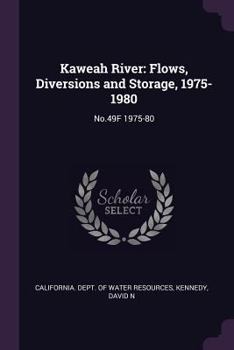 Paperback Kaweah River: Flows, Diversions and Storage, 1975-1980: No.49F 1975-80 Book