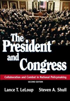 Paperback The President and Congress: Collaboration and Combat in National Policymaking Book