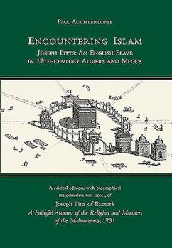Hardcover Encountering Islam: Joseph Pitts: An English Slave in 17th-Century Algiers and Mecca Book