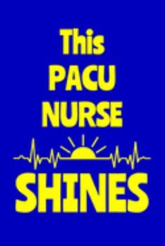 This PACU Nurse: Journal: Appreciation Gift for a Favorite Nurse