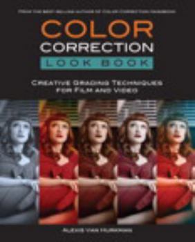 Paperback Color Correction Look Book: Creative Grading Techniques for Film and Video Book