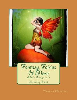 Paperback Fantasy, Fairies & More: Adult Grayscale Coloring Book