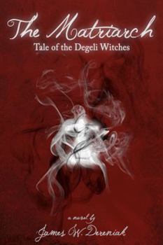 Paperback The Matriarch: Tale of the Degeli Witches Book