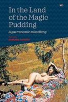 Paperback In the Land of the Magic Pudding: A gastronomic miscellany Book