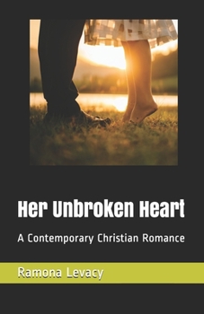 Paperback Her Unbroken Heart: A Contemporary Christian Romance Book